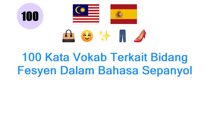 100 Kata Vokab Terkait Bidang Fesyen Dalam Bahasa Sepanyol